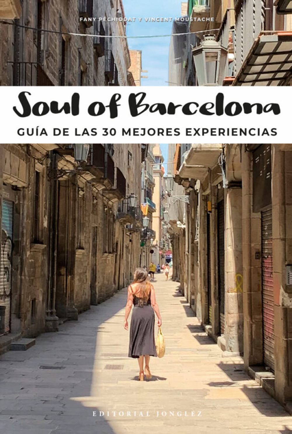 Soul of Barcelona. Guía de las 30 mejores experiencias