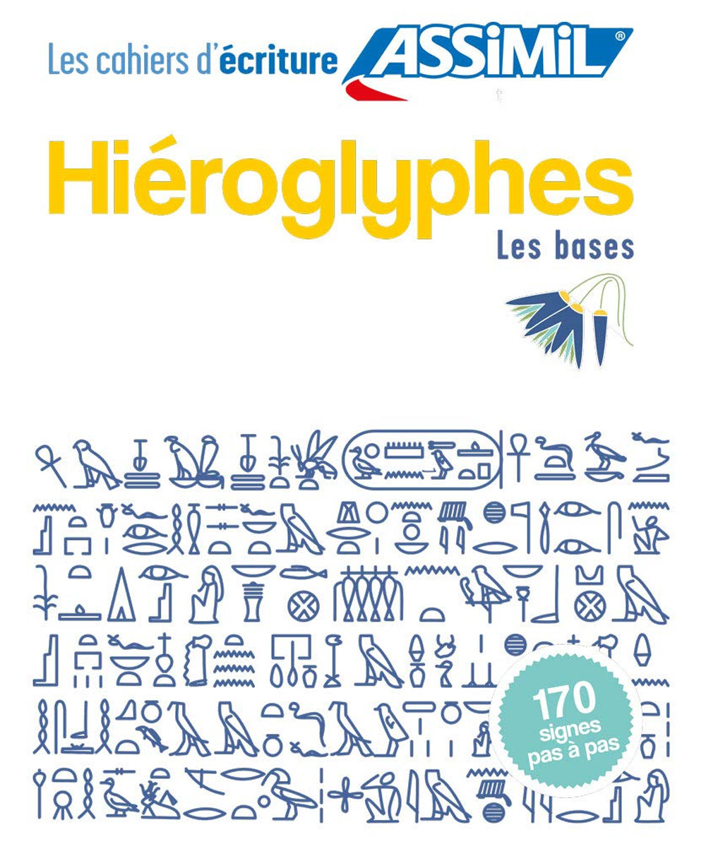 Hiéroglyphes. Cahier d'écriture. Les bases