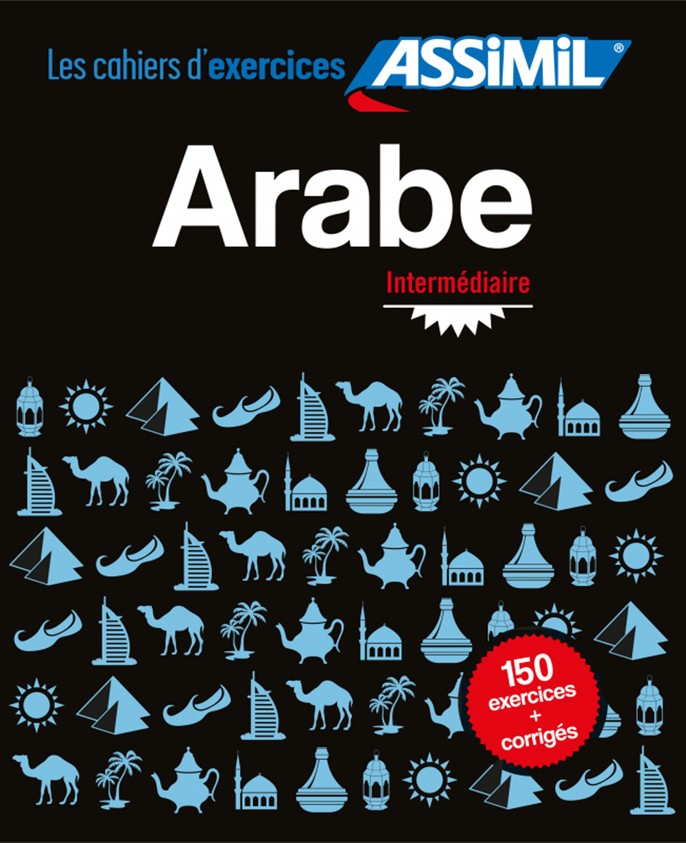 Arabe. Cahier d'exercices. Intermédiaire