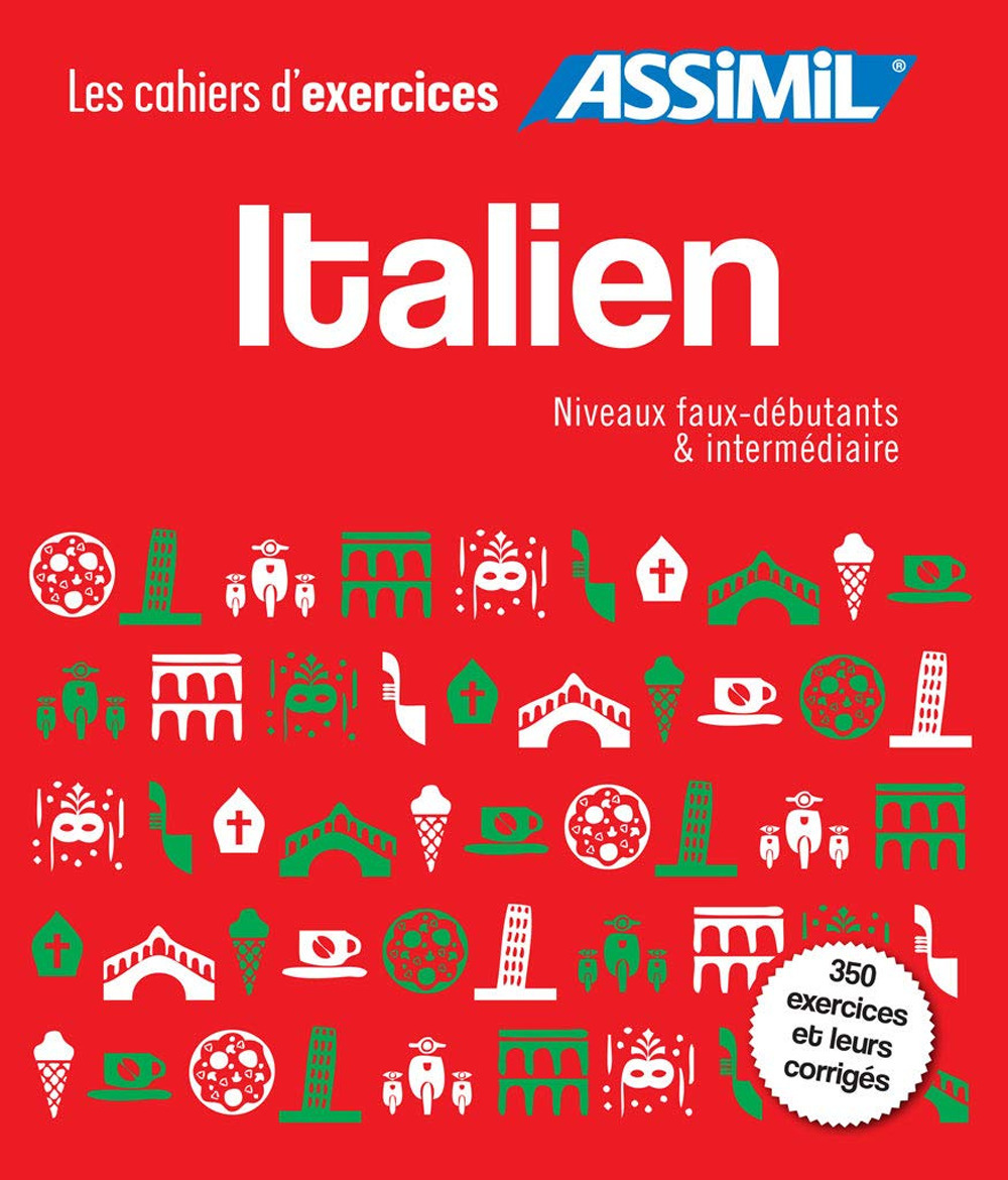 Italien. Cahier d'exercices. Faux-débutants-Italien. Cahier d'exercices. Intermédiaire