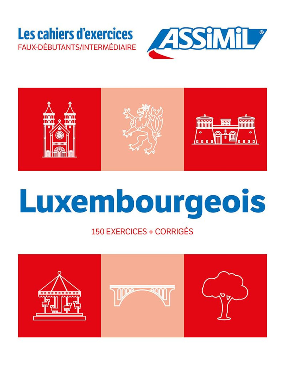 Luxembourgeois. Cahier d'exercices. Faux-Débutants/Intermédiaire