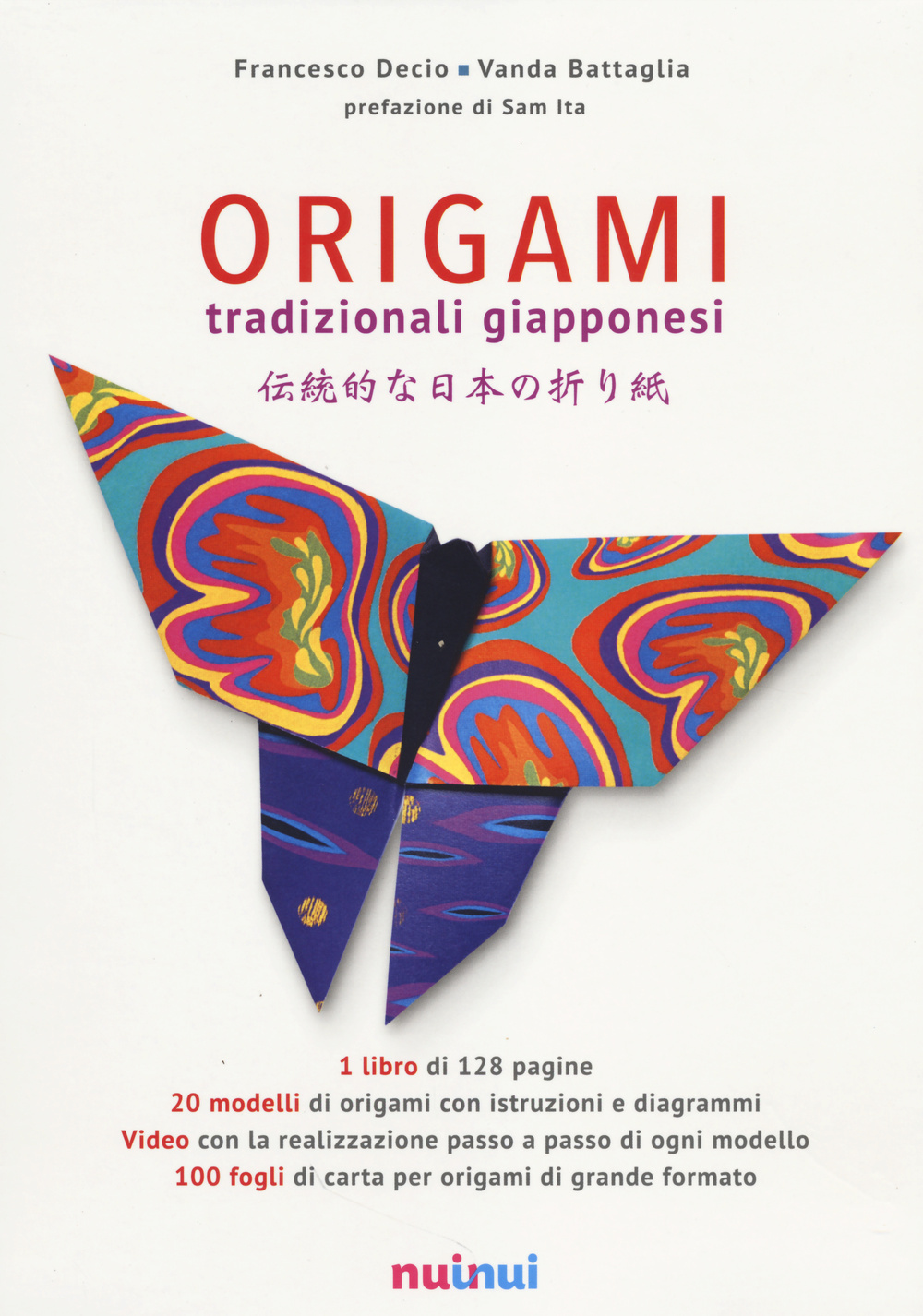 Origami tradizionali giapponesi. Ediz. illustrata