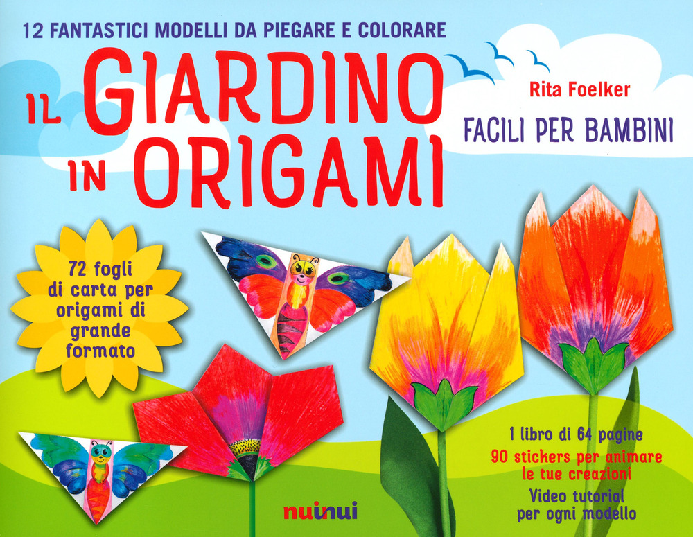 Il giardino in origami. Facili e per bambini. Ediz. a colori. Con carta da  origami di Foelker Rita - Bookdealer