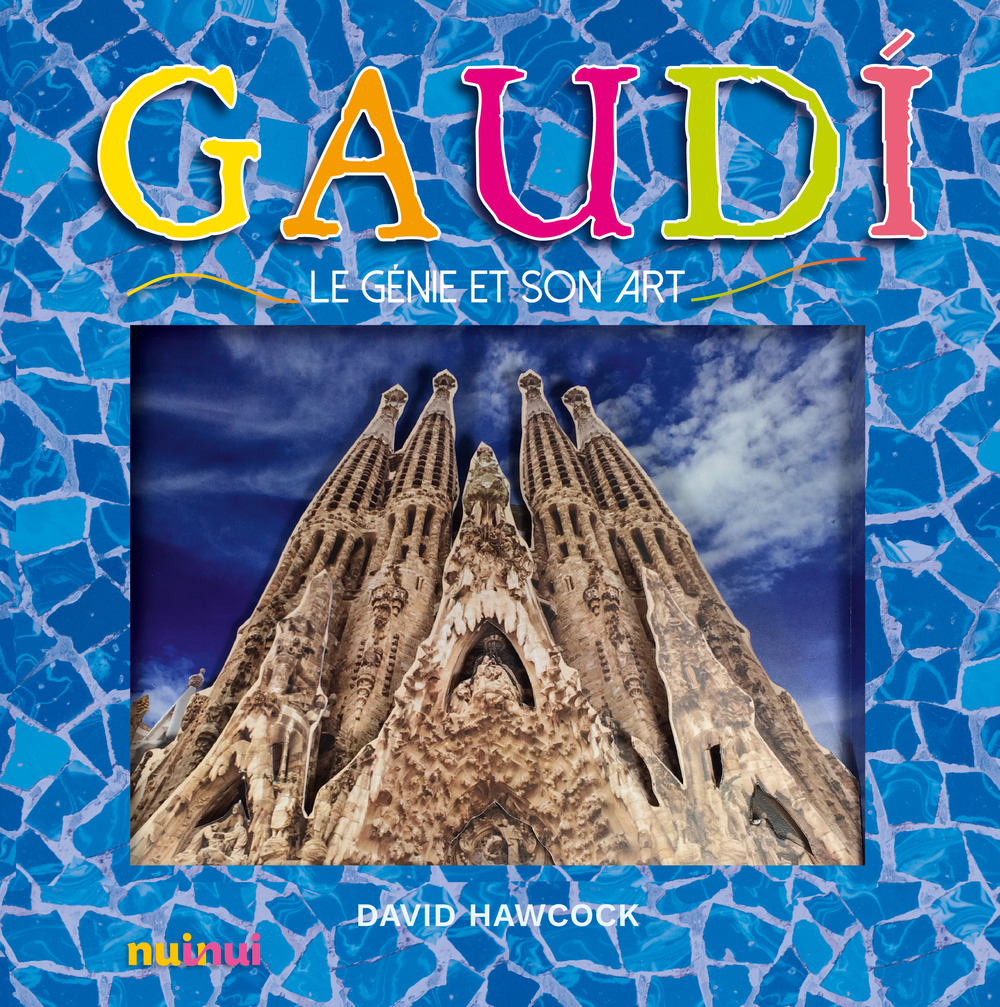 Gaudi le genie et son art. Ediz. illustrata