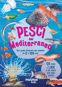 Copertina PESCI DEL MEDITERRANEO. UNA GUIDA ILLUSTRATA PER BAMBINI. EDIZ. A COLORI. CON QR CODE 