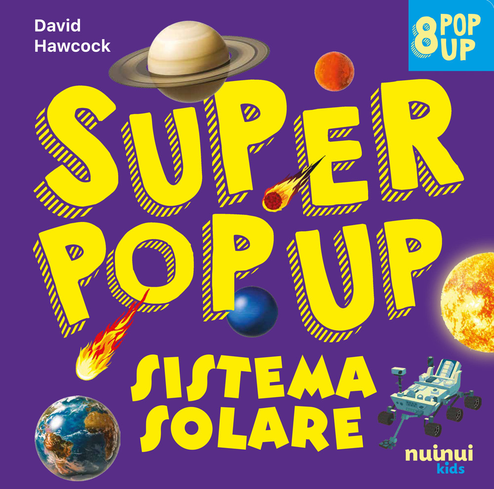 Sistema solare. Super pop-up! Ediz. a colori