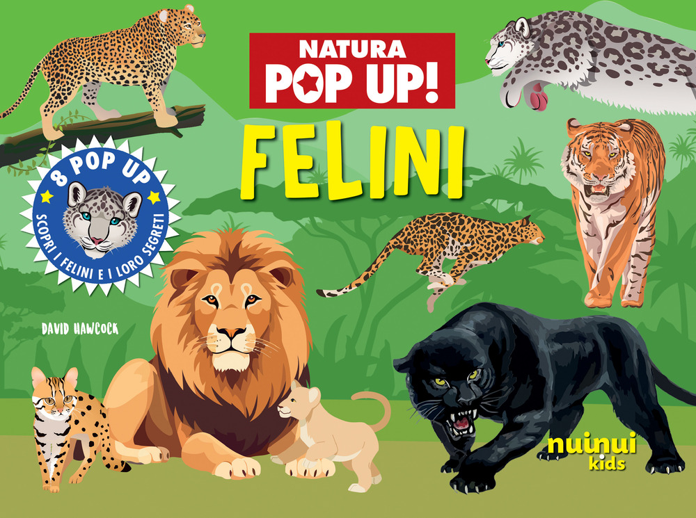 Felini. Natura pop up. Ediz. a colori