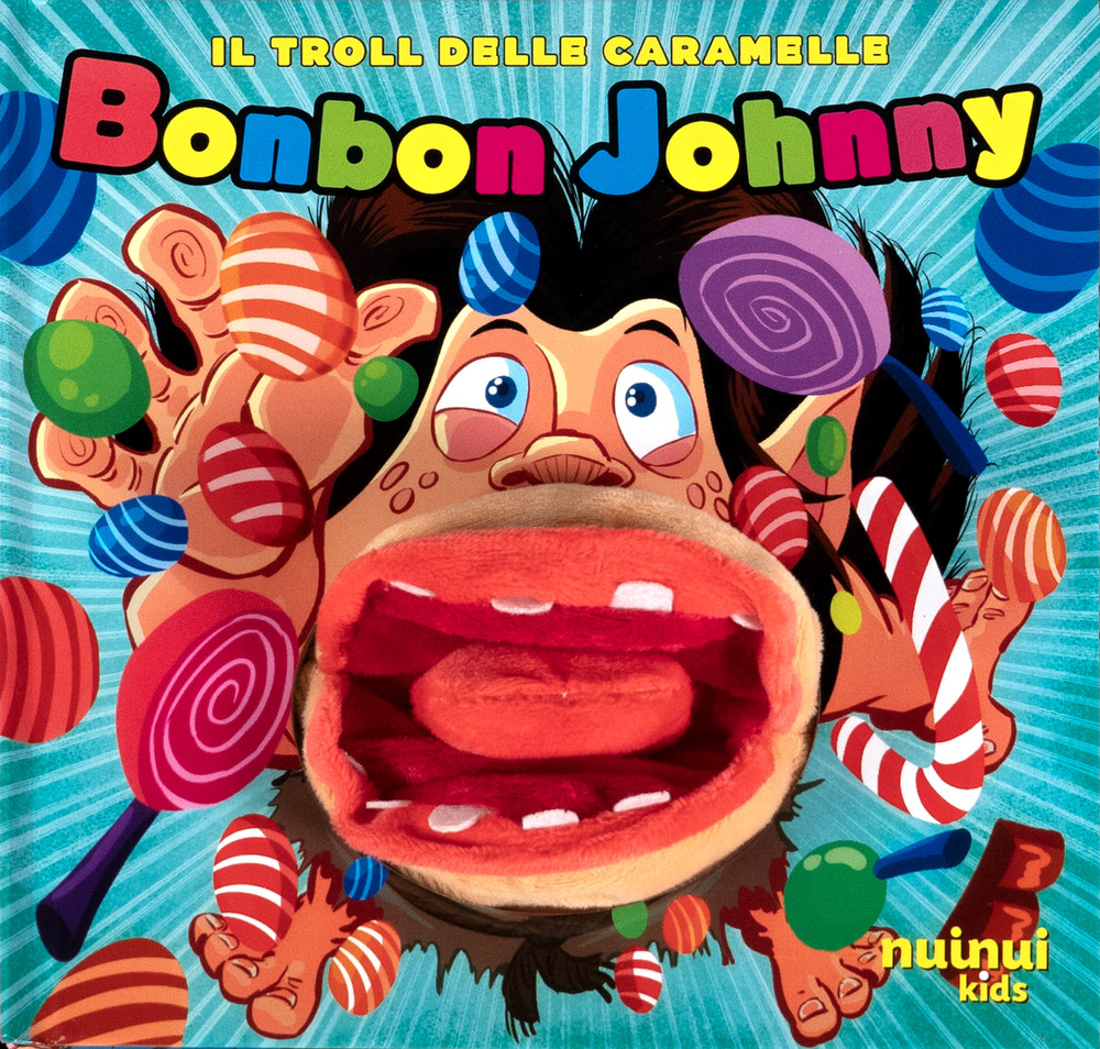 Bonbon Johnny. Il troll delle caramelle. Ediz. illustrata