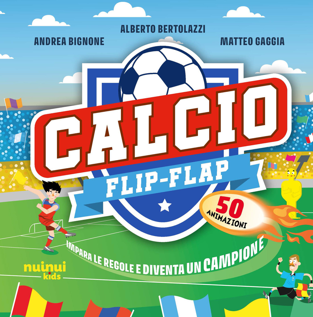 Calcio flip-flap. Impara le regole e diventa un campione. Ediz. a colori