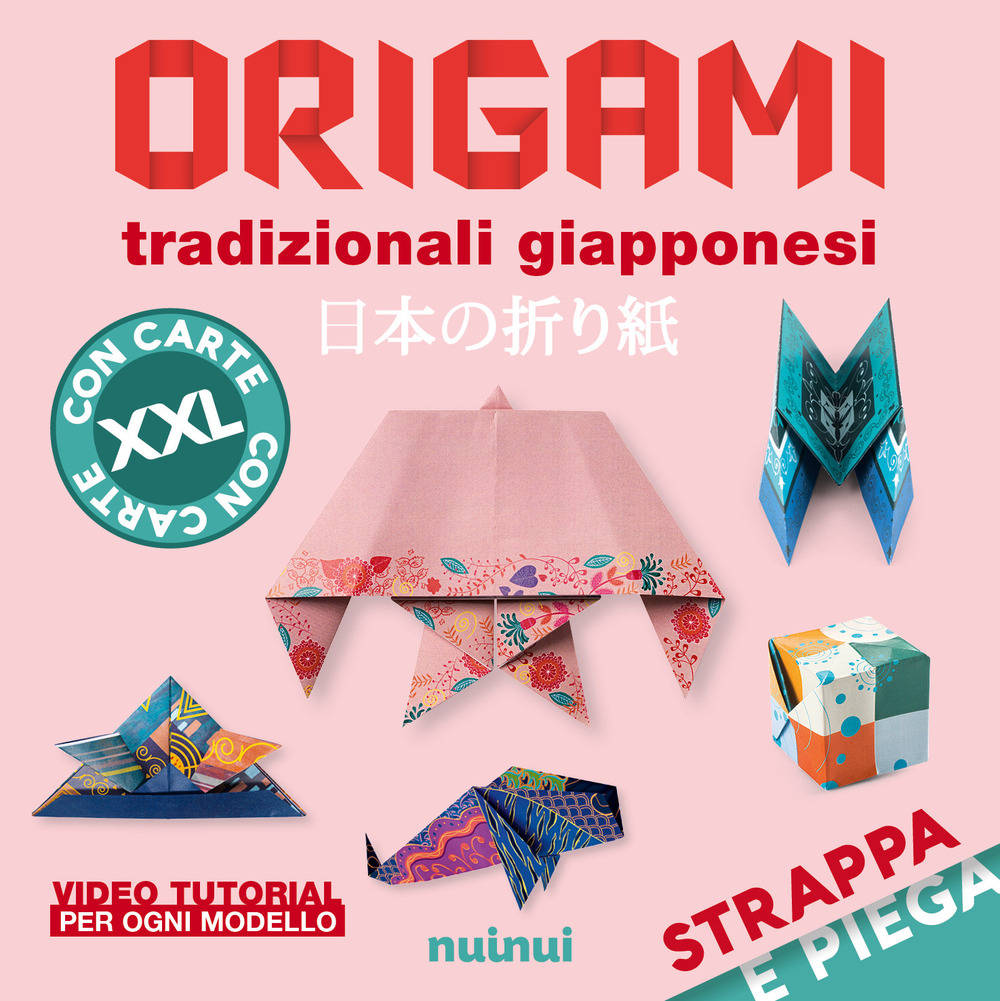 Strappa e piega gigante. Origami tradizionali giapponesi. Ediz. illustrata