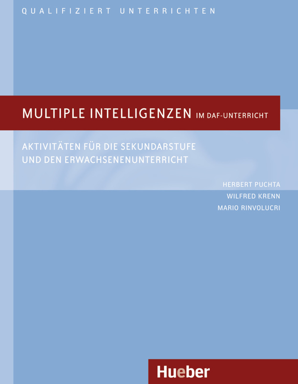 Multiple Intelligenzen im DaF-Unterricht. Aktivitäten für die Sekundarstufe und den Erwachsenenuntericht