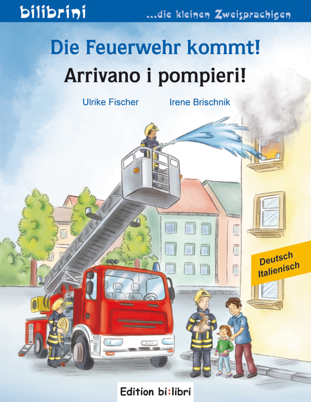 Die Feuerwehr kommt!-Arrivano i pompieri