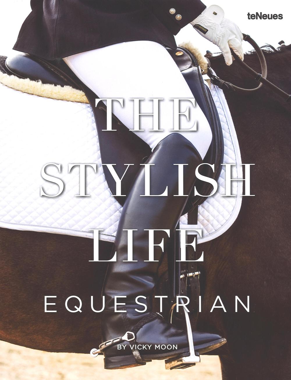 The stylish life: equestrian. Ediz. illustrata