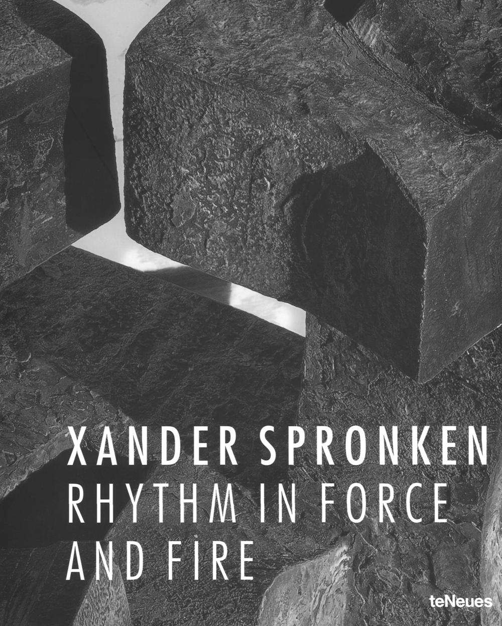 Xander Spronken. Rhythm in force and fire. Ediz. illustrata