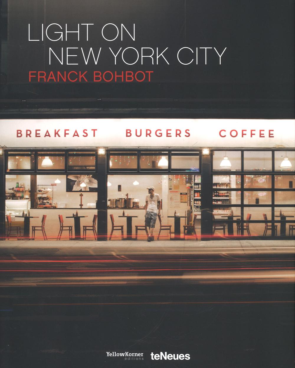 Franck Bohbot. Light on New York city. Ediz. a colori
