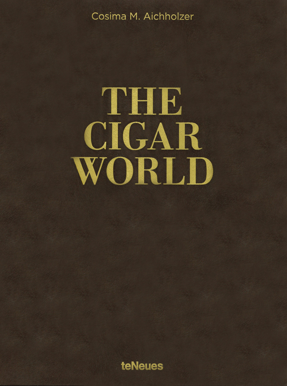 The cigar world. Ediz. inglese, tedesca e francese