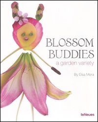 Blossom buddies. A garden variety. Ediz. illustrata