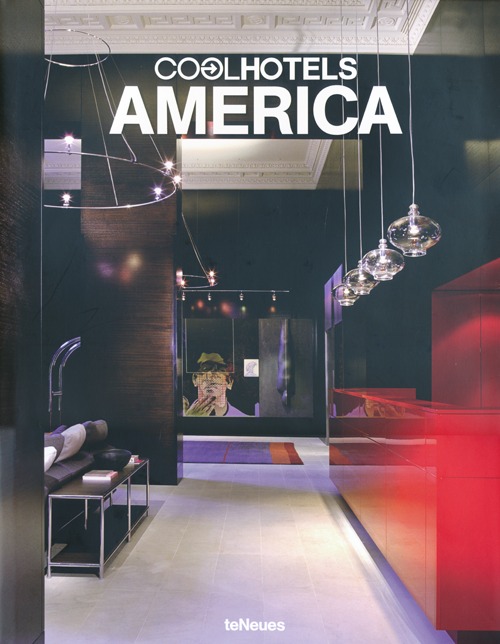 Cool hotels America. Ediz. inglese, tedesca, francese