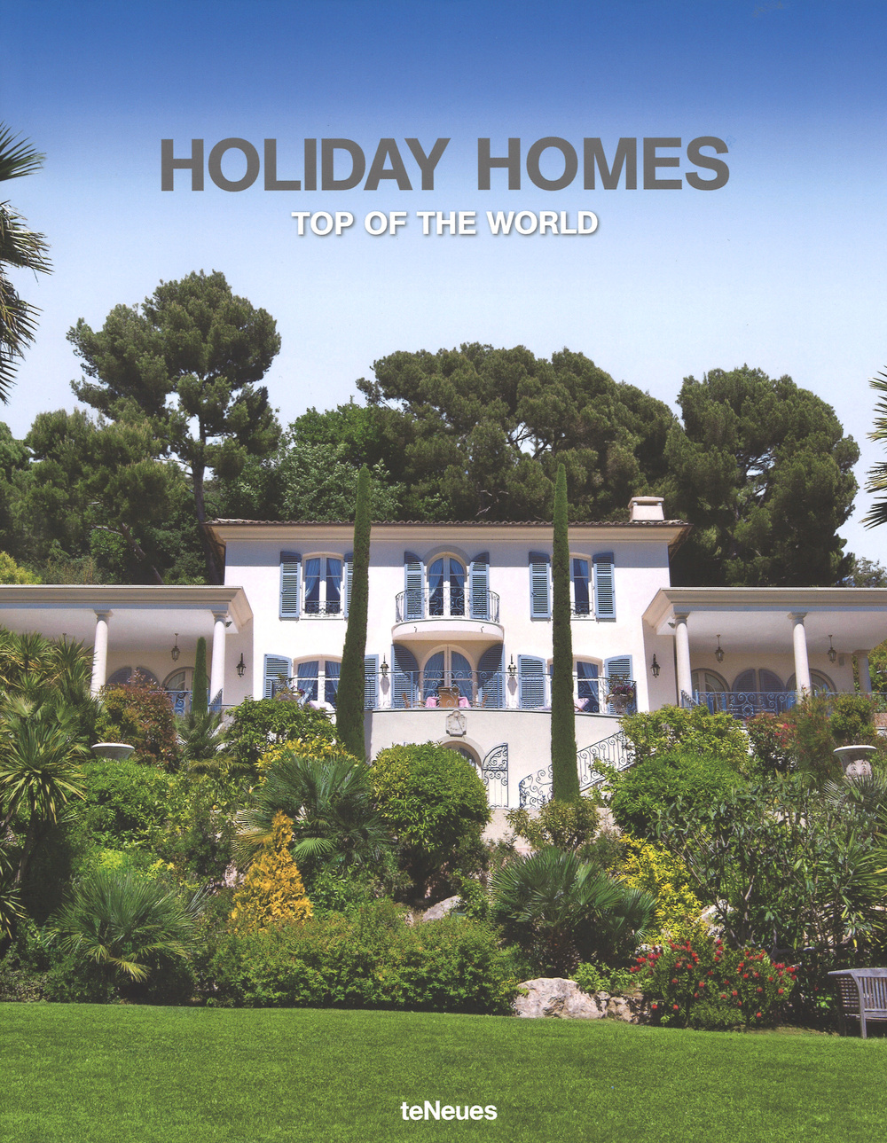 Holiday homes. Top of the world. Ediz. inglese, tedesca e spagnola