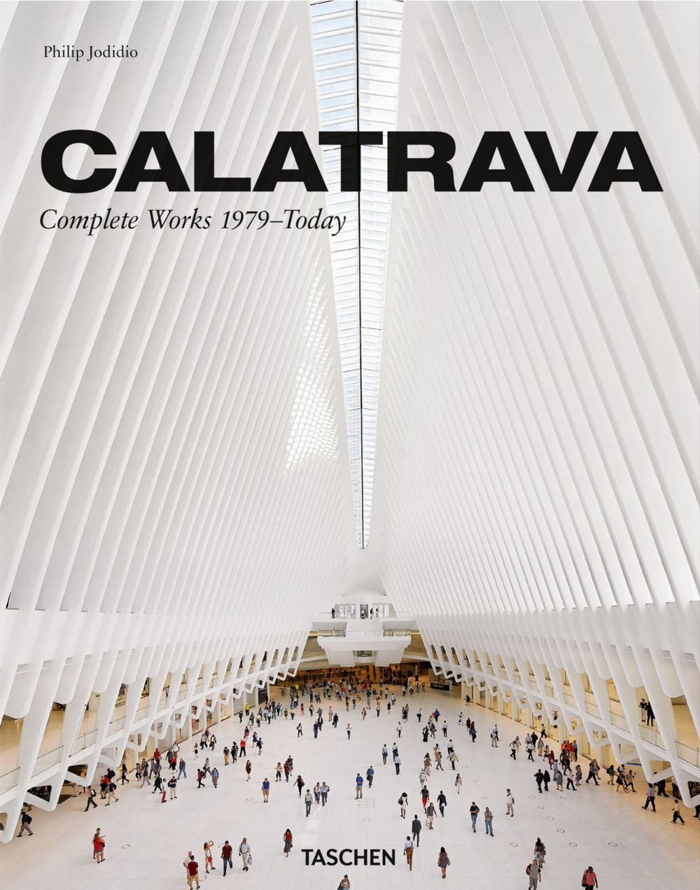 Calatrava. Complete works 1979-today. Ediz. inglese, francese e tedesca