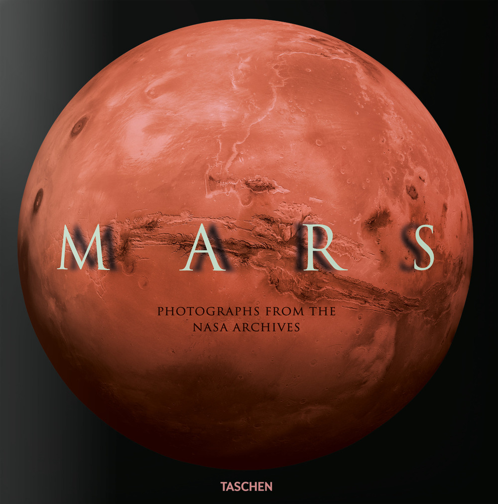 Mars. Photographs from the NASA Archive. Ediz. inglese, francese e tedesca