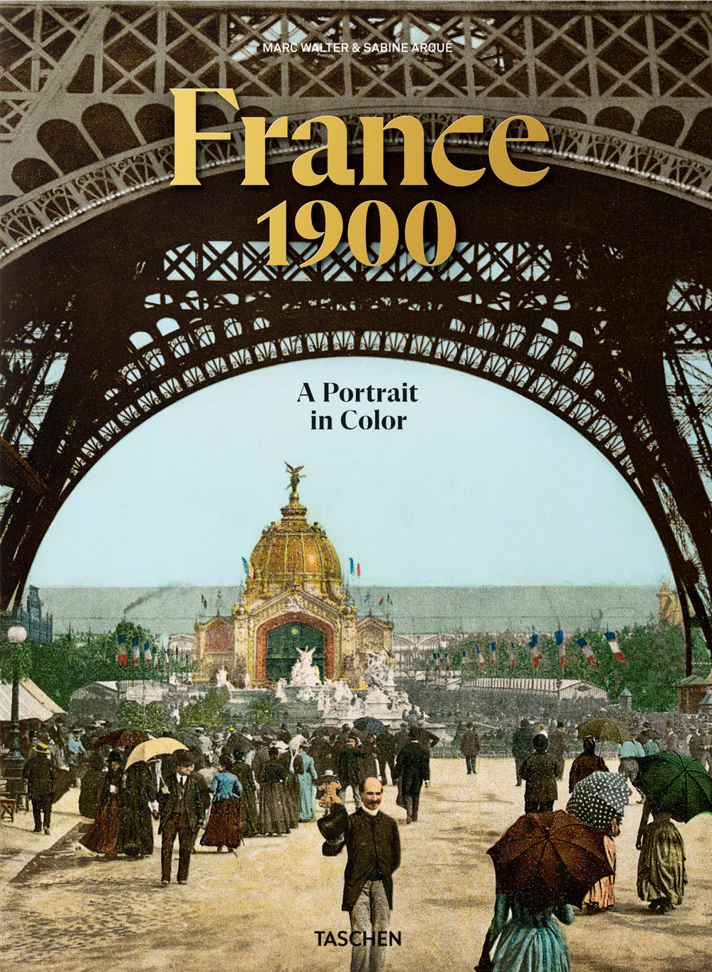 France 1900. A portrait in color. Ediz. multilingue