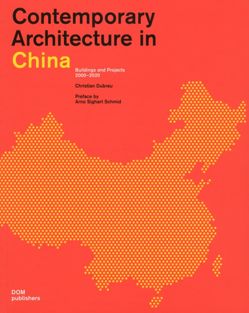 Contemporary architecture in China. Buildings and projects 2000-2020. Ediz. illustrata