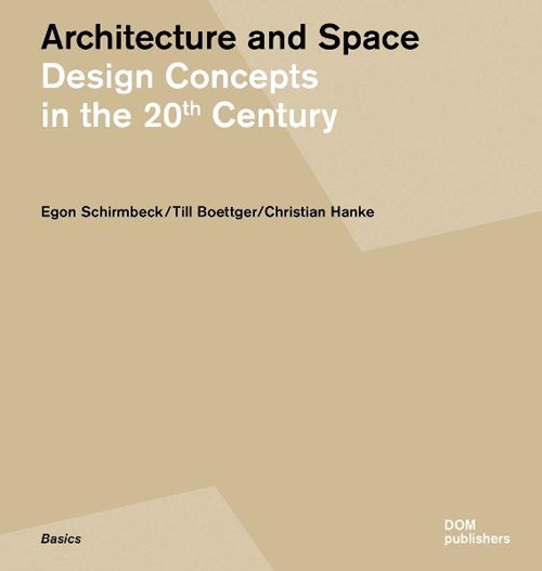 Architecture and space. Design concepts in the 20th century. Ediz. tedesca e inglese