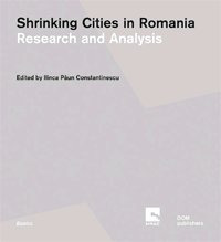 Shrinking cities in Romania. Ediz. rumena e inglese. Vol. 1-2: Research and analysis-Responses and interventions