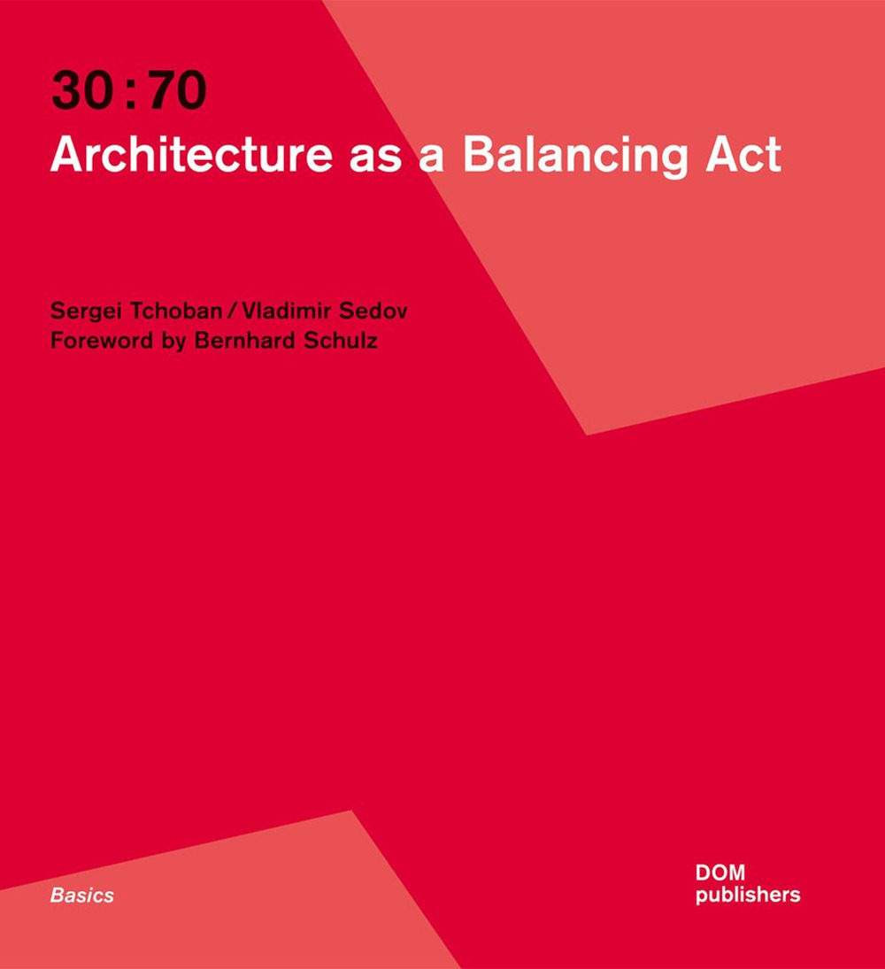 30:70. Architecture as a balancing act