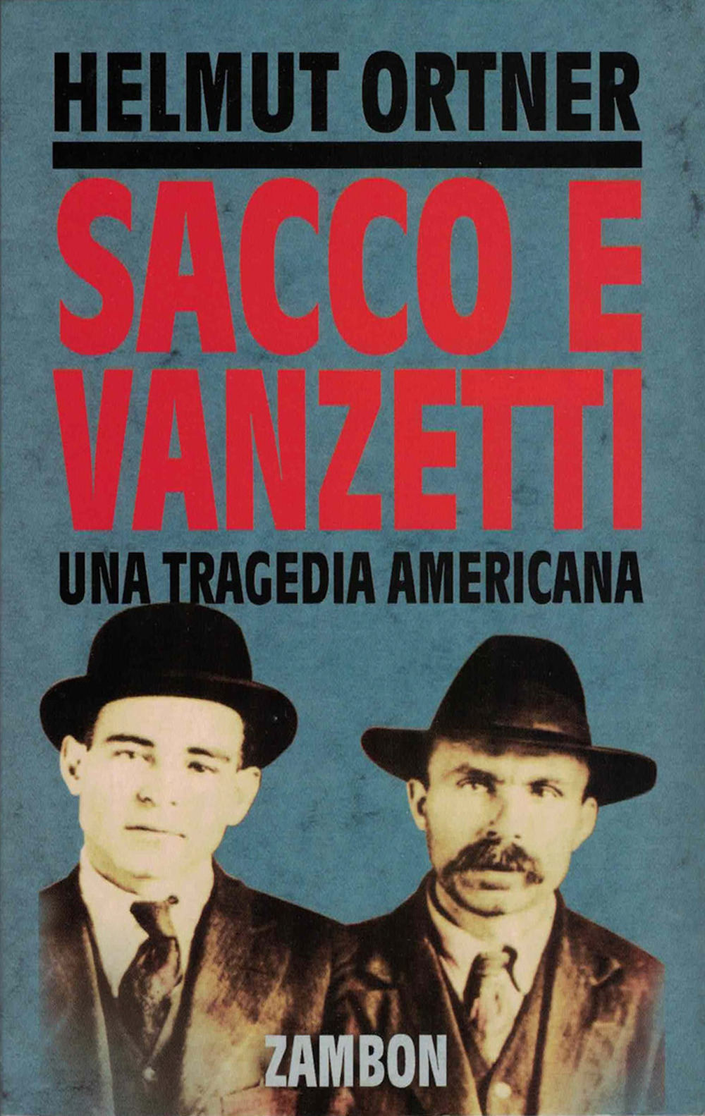 Sacco e Vanzetti. Una tragedia americana