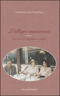 L'allegro manicomio. Ovvero nove giorni di villeggiatura in famiglia