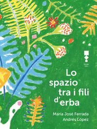 Copertina LO SPAZIO TRA I FILI D`ERBA CONSIGLI PER INCONTRARE UNA POESIA 