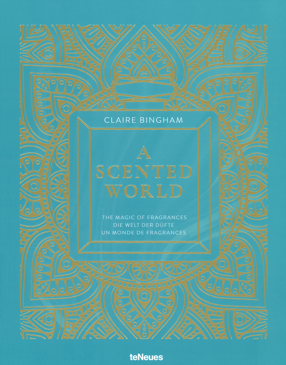 A scented world. The magic of fragrances-Die Welt der Düfte-Un monde de fragrances. Ediz. illustrata