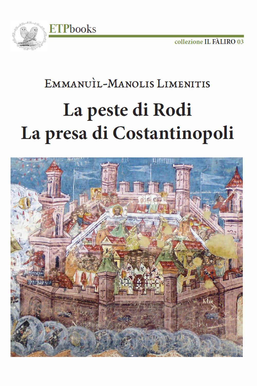 La peste di Rodi. La presa di Costantinopoli