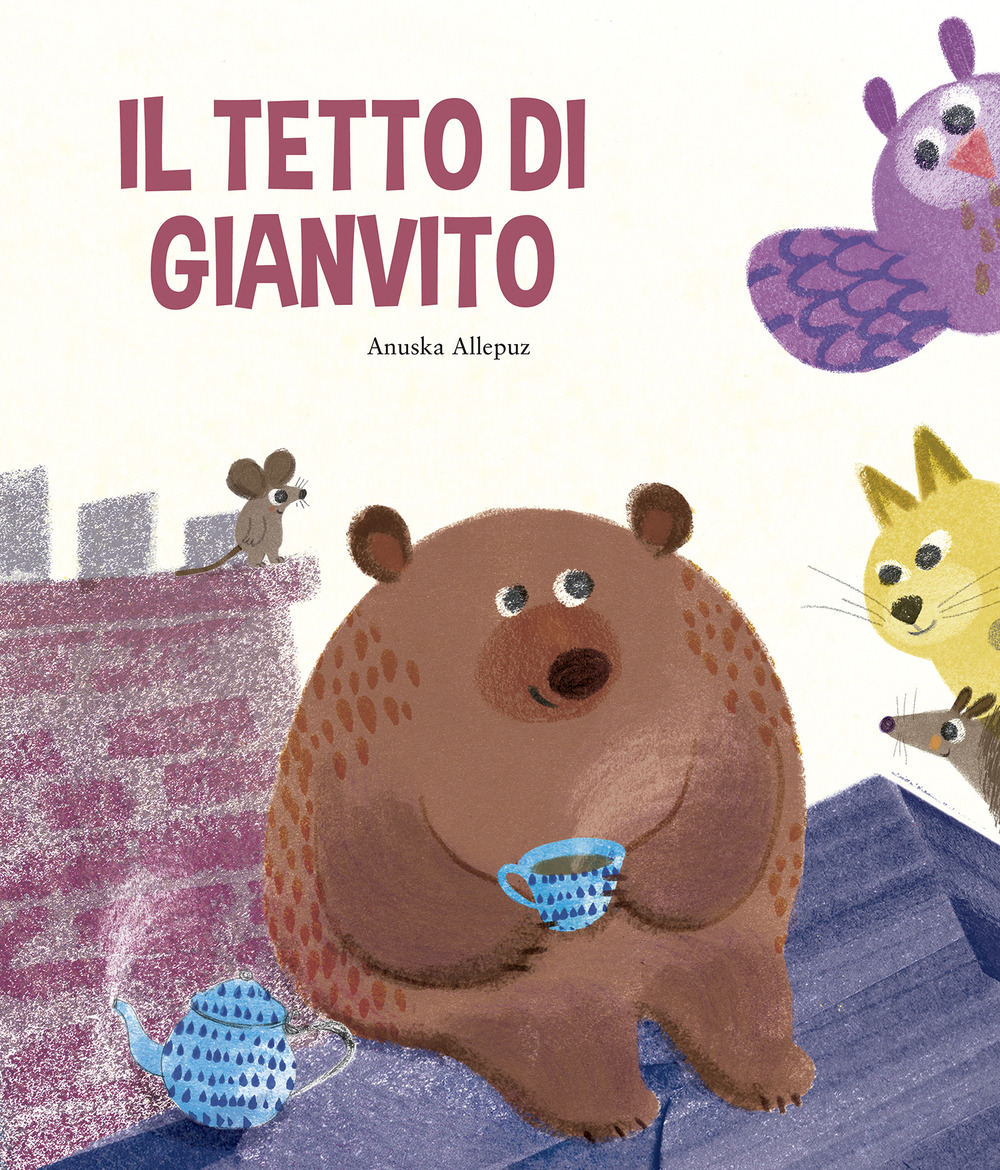 Il tetto di Gianvito. Ediz. illustrata