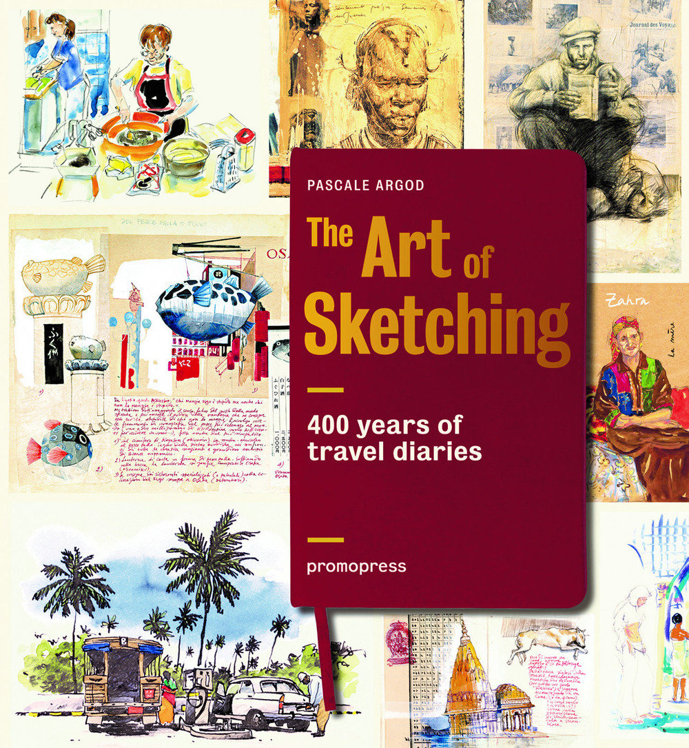 The art of sketching. 400 years of travel diaries. Ediz. illustrata