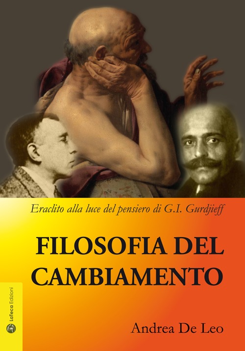 Filosofia del cambiamento. Eraclito alla luce del pensiero di G. I. Gurdjieff