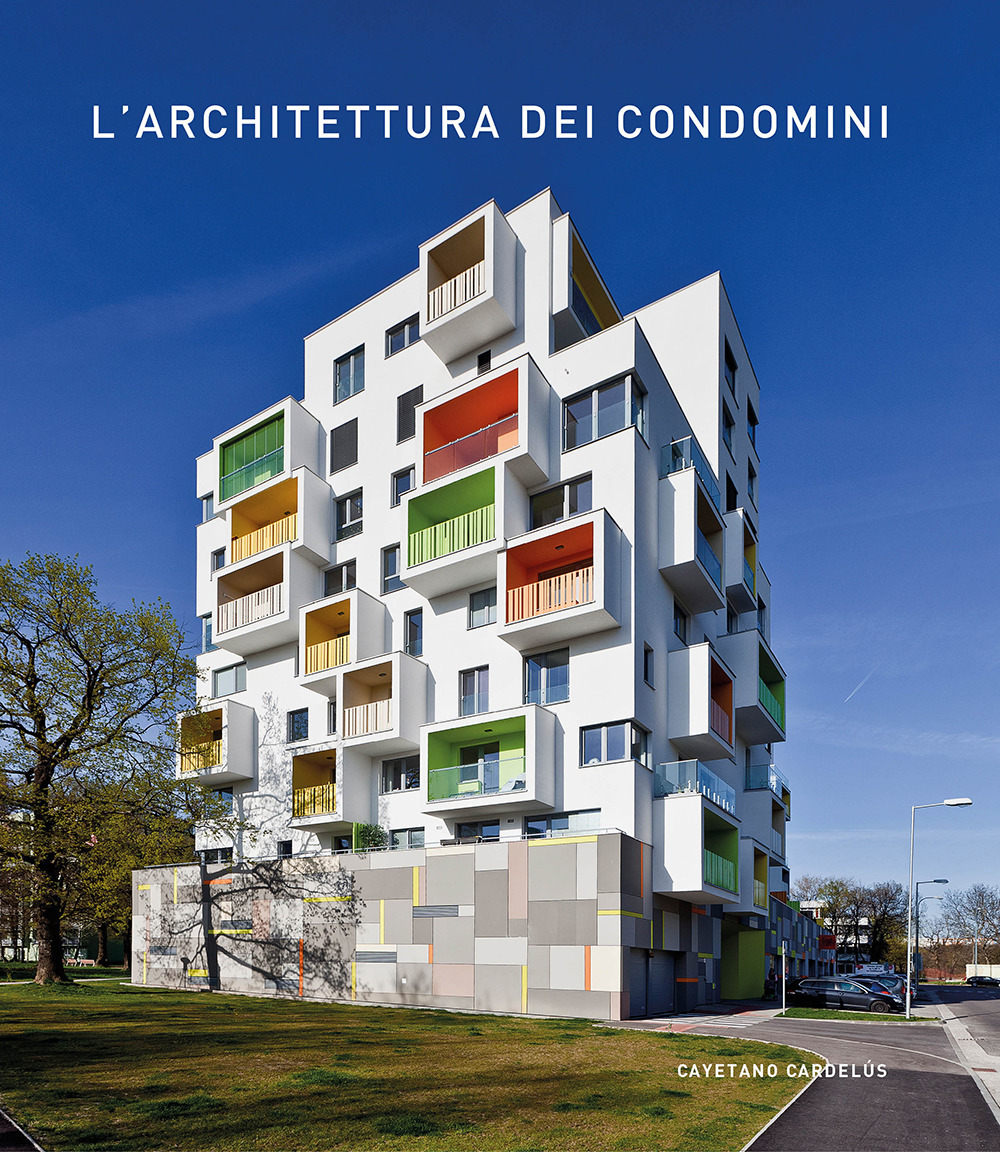 L'architettura dei condomini. Ediz. illustrata