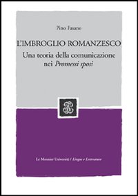 L'imbroglio romanzesco. Una teoria della comunicazione nei Promessi sposi