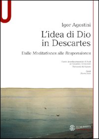 L'idea di Dio in Descartes. Dalle meditationes alle responsiones