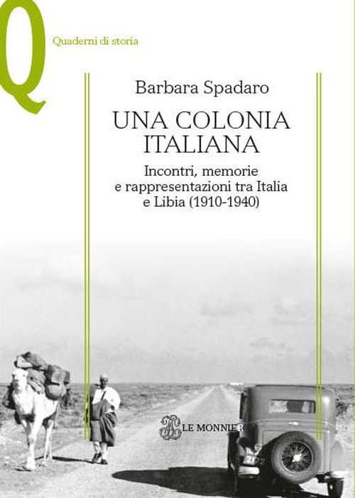 Una colonia italiana. Incontri, memorie e rappresentazioni tra Italia e Libia