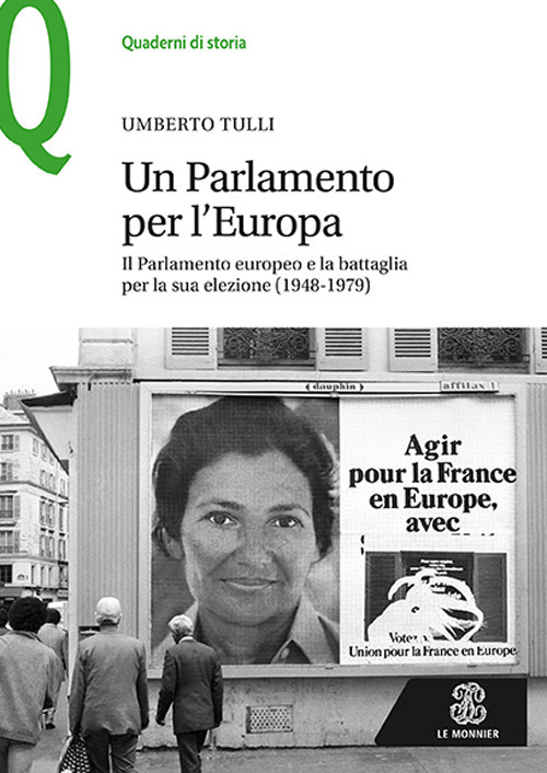 Un parlamento per l'Europa. Il parlamento europeo e la battaglia per la sua elezione (1948-1979)