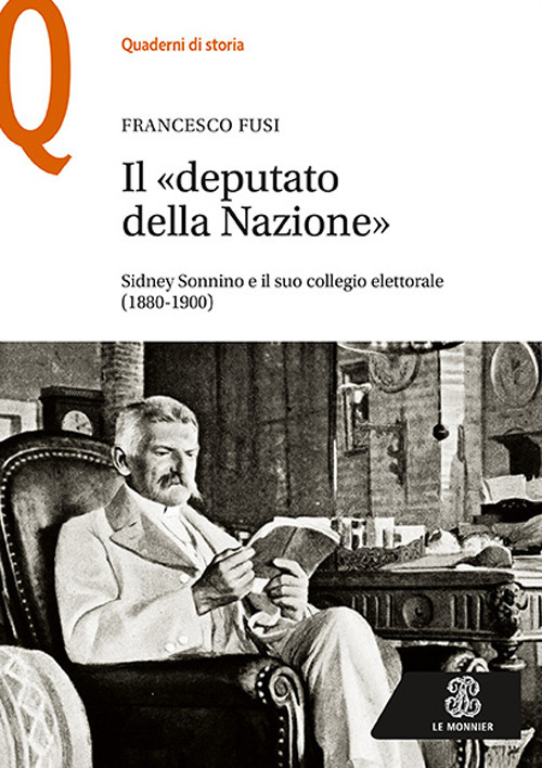 Il «deputato della nazione». Sidney Sonnino e il suo collegio elettorale (1880-1900)