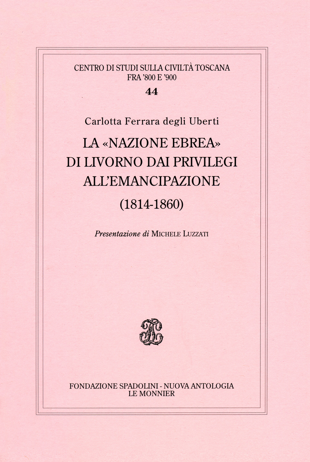 La «Nazione ebrea» di Livorno dai privilegi all'emancipazione (1814-1852)