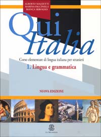 Qui Italia. Corso elementare di lingua italiana per stranieri. Lingua e grammatica