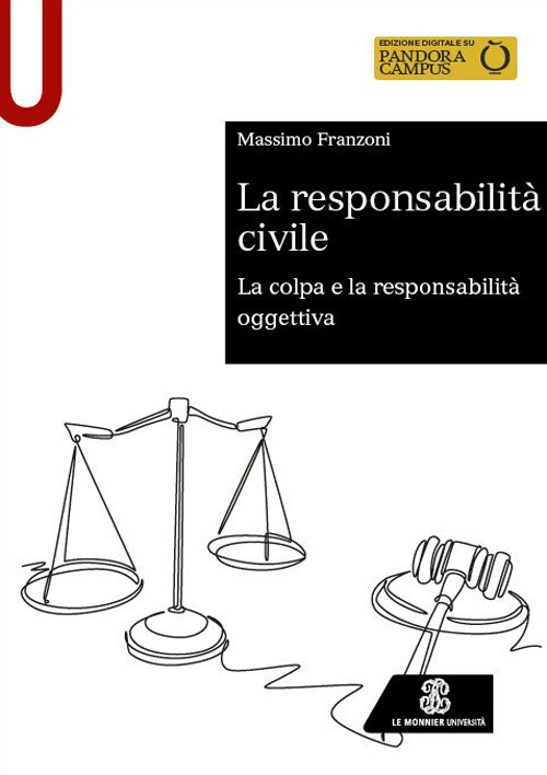 La responsabilità civile. La colpa e la responsabilità oggettiva