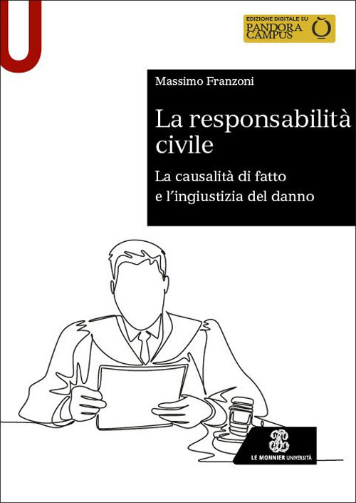 La responsabilità civile. La causalità di fatto e l'ingiustizia del danno