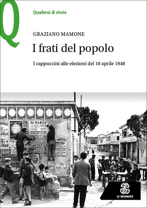 I frati del popolo. I cappuccini alle elezioni del 18 aprile 1948