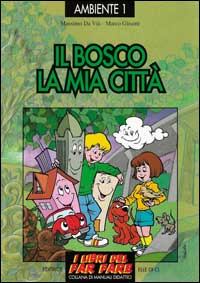 Il bosco, la mia città. Esplorare e giocare l'ecologia